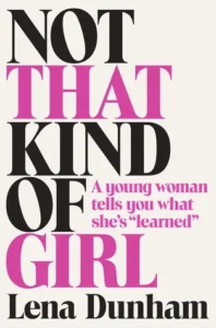 Featured image for Résumé de 'Pas ce genre de fille' par Lena Dunham