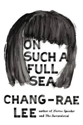 Featured image for Résumé de « On Such a Full Sea » par Chang-rae Lee