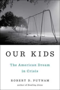 Featured image for Résumé de « Our Kids : La crise du rêve américain » par Robert D. Putnam
