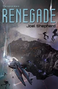 Featured image for Résumé de "The Spiral Wars #1 : Renegade" par Joel Shepherd