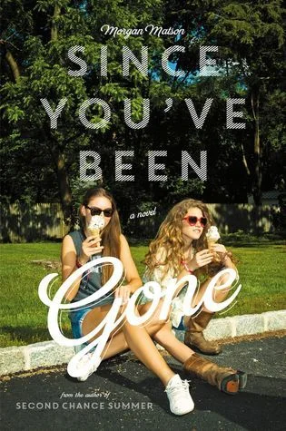 Featured image for Résumé de 'Since You've Been Gone' par Morgan Matson