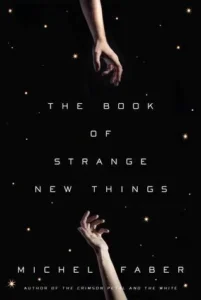 Featured image for Résumé de "The Book of Strange New Things" par Michel Faber