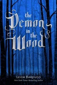 Featured image for Résumé de "The Demon in the Wood" par Leigh Bardugo