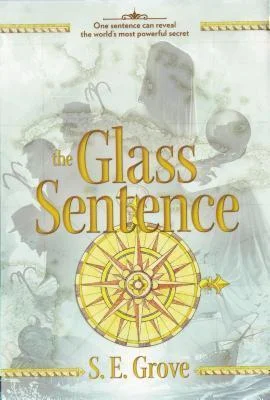 Featured image for Résumé de « The Glass Sentence » par S.E. Grove