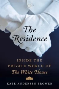 Featured image for Résumé de "La résidence : dans l'intimité de la Maison-Blanche" par Kate Andersen Brower