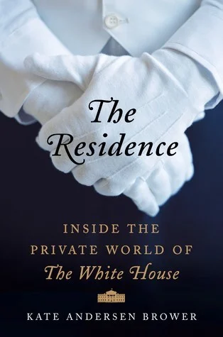 Featured image for Résumé de "La résidence : dans l'intimité de la Maison-Blanche" par Kate Andersen Brower