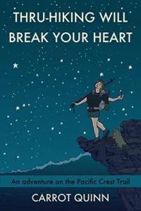 Featured image for Résumé de "Thru-Hiking Will Break Your Heart: An Adventure on the Pacific Crest Trail" par Carrot Quinn