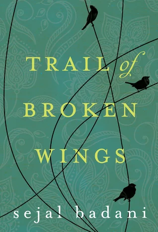 Featured image for Résumé de 'Trail of Broken Wings' par Sejal Badani