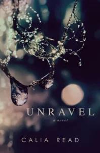Featured image for Résumé de 'Unravel' par Calia Read