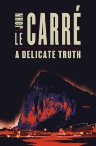 Featured image for Résumé de "Une vérité délicate" par John le Carré