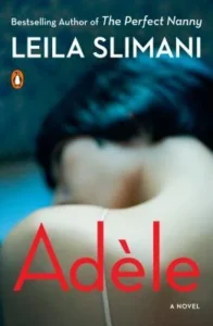 Featured image for Résumé de 'Adèle' par Leïla Slimani