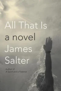 Featured image for Résumé de 'Tout ce qui est' par James Salter