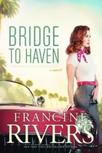 Featured image for Résumé de "Bridge to Haven" par Francine Rivers