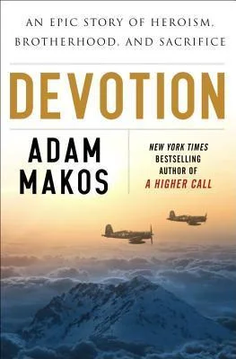 Featured image for Résumé de "Devotion : Une épopée d'héroïsme, d'amitié et de sacrifice" par Adam Makos
