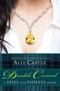 Featured image for Résumé de "Double Crossed: A Spies and Thieves Story" par Ally Carter