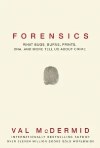 Featured image for Résumé de « La science des traces : Ce que les insectes, le feu, les empreintes, l'ADN et plus encore révèlent sur le crime » par Val McDermid