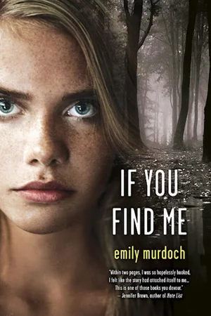 Featured image for Résumé de "If You Find Me" par Emily Murdoch