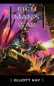 Featured image for Résumé de 'Rich Man's War' par Elliott Kay