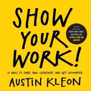 Featured image for Résumé de « Montrez votre travail ! » par Austin Kleon