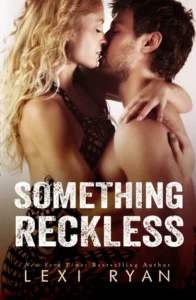 Featured image for Résumé de 'Something Reckless' par Lexi Ryan