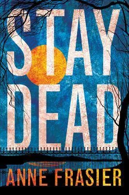 Featured image for Résumé de 'Stay Dead' par Anne Frasier