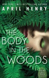 Featured image for Résumé de "Point Last Seen: The Body in the Woods" par April Henry
