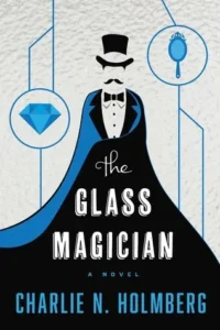 Featured image for Résumé de 'The Glass Magician' par Charlie N. Holmberg
