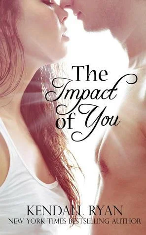 Featured image for Résumé de 'The Impact of You' par Kendall Ryan