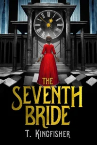 Featured image for Résumé de 'The Seventh Bride' par T. Kingfisher