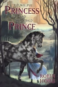 Featured image for Résumé de "La Princesse obstinée et le Prince piebald" par Robin Hobb