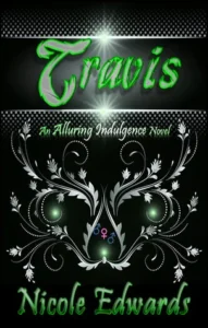 Featured image for Résumé de "Alluring Indulgence #3: Travis" par Nicole Edwards