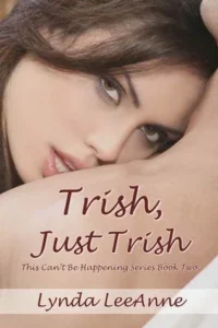 Featured image for Résumé de "This Can't Be Happening #2: Trish, Just Trish" par Lynda LeeAnne