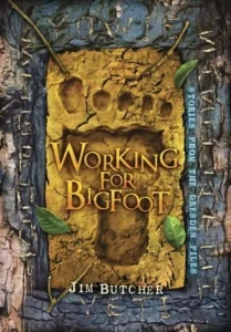 Featured image for Résumé de "Working for Bigfoot" par Jim Butcher
