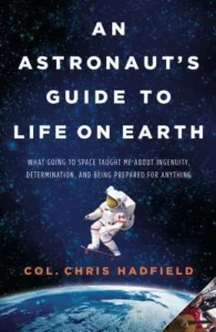 Featured image for Résumé de « Un guide d'un astronaute pour la vie sur Terre » par Chris Hadfield
