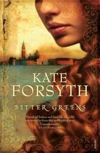 Featured image for Résumé de 'Bitter Greens' par Kate Forsyth
