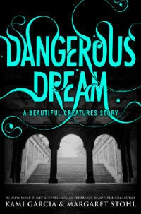 Featured image for Résumé de 'Dangerous Dream' par Kami Garcia et Margaret Stohl