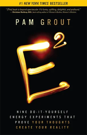 Featured image for Résumé de 'E-Squared : Neuf expériences à faire soi-même pour prouver que vos pensées créent votre réalité' par Pam Grout
