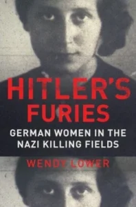 Featured image for Résumé de "Les Furieuses d'Hitler : Les femmes allemandes dans les champs de la mort nazis" par Wendy Lower