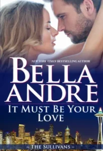 Featured image for Résumé de 'It Must Be Your Love' par Bella Andre