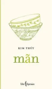 Featured image for Résumé de 'Mãn' par Kim Thúy