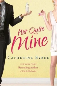 Featured image for Résumé de 'Not Quite Mine' par Catherine Bybee