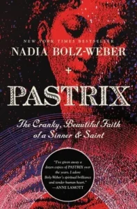 Featured image for Résumé de 'Pastrix: La foi grincheuse et belle d'un pécheur et d'un saint' par Nadia Bolz-Weber