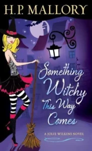 Featured image for Résumé de 'Something Witchy This Way Comes' par H.P. Mallory