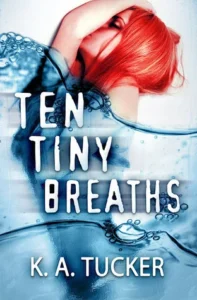 Featured image for Résumé de "Ten Tiny Breaths" par K.A. Tucker