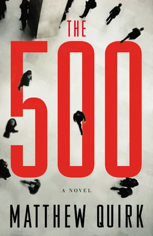 Featured image for Résumé de 'The 500' par Matthew Quirk