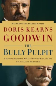 Featured image for Résumé de « Le Bully Pulpit » par Doris Kearns Goodwin