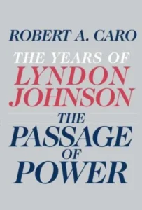 Featured image for Résumé de « Le passage du pouvoir » par Robert A. Caro