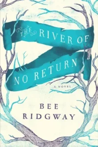 Featured image for Résumé de "The River of No Return" par Bee Ridgway