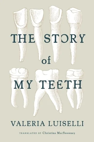 Featured image for Résumé de "L'Histoire de mes dents" par Valeria Luiselli