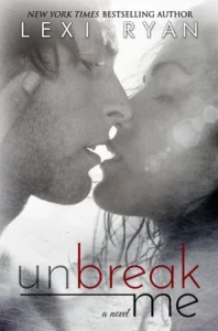 Featured image for Résumé de "Unbreak Me" par Lexi Ryan